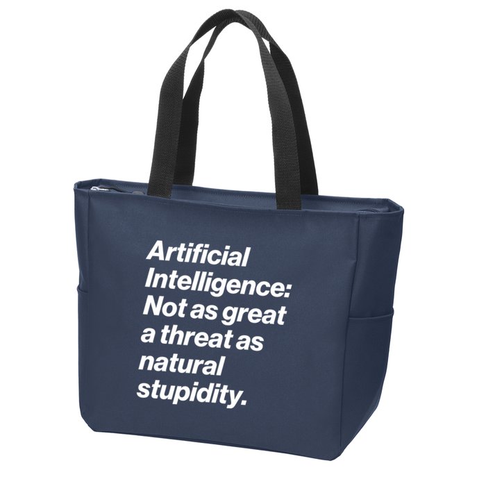 Artificial Intelligence Not As Great A Threat As Natural Stupidity Zip Tote Bag