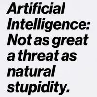 Artificial Intelligence Not As Great A Threat As Natural Stupidity Garment-Dyed Sweatshirt