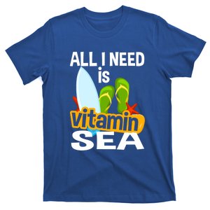 All I Need Is Vitamin Sea Summer Time Vacation Beach Ocean Great Gift T-Shirt