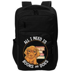 All I Need Is Books And Dogs Reader Funny Dogs Gift Impact Tech Backpack