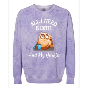 All I Need Is Coffee And My Yorkie Colorblast Crewneck Sweatshirt