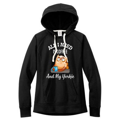 All I Need Is Coffee And My Yorkie Women's Fleece Hoodie