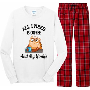 All I Need Is Coffee And My Yorkie Long Sleeve Pajama Set