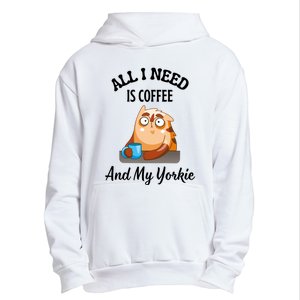 All I Need Is Coffee And My Yorkie Urban Pullover Hoodie