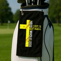 All I Need Is Softball & Jesus Christian Faith Cross Golf Towel