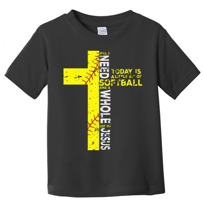 All I Need Is Softball & Jesus Christian Faith Cross Toddler T-Shirt