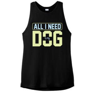 All I Need Is My Dog Ladies PosiCharge Tri-Blend Wicking Tank