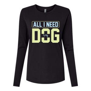 All I Need Is My Dog Womens Cotton Relaxed Long Sleeve T-Shirt