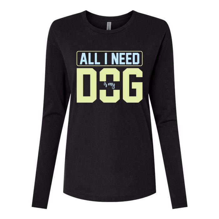 All I Need Is My Dog Womens Cotton Relaxed Long Sleeve T-Shirt