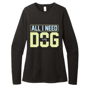 All I Need Is My Dog Womens CVC Long Sleeve Shirt