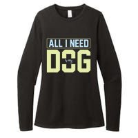 All I Need Is My Dog Womens CVC Long Sleeve Shirt