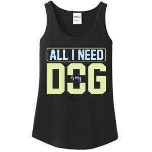 All I Need Is My Dog Ladies Essential Tank