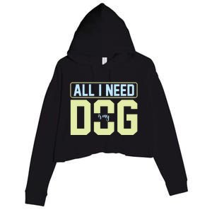 All I Need Is My Dog Crop Fleece Hoodie