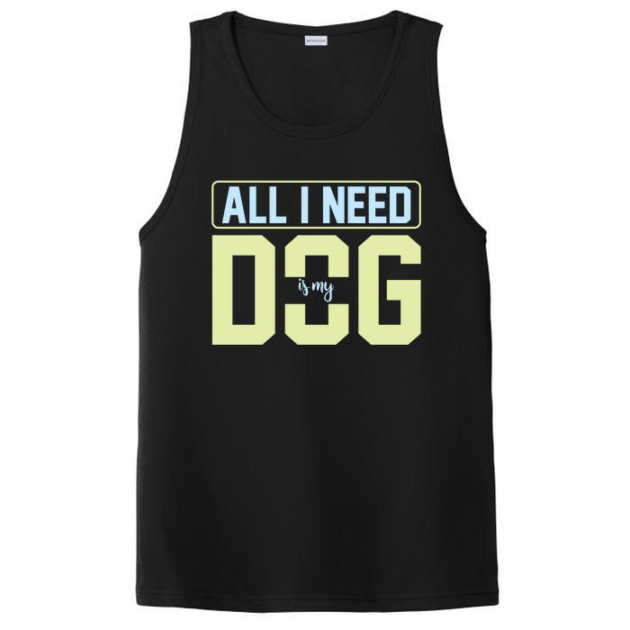 All I Need Is My Dog PosiCharge Competitor Tank