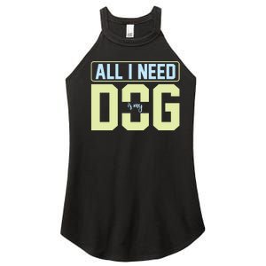 All I Need Is My Dog Women's Perfect Tri Rocker Tank