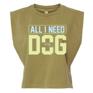 All I Need Is My Dog Garment-Dyed Women's Muscle Tee