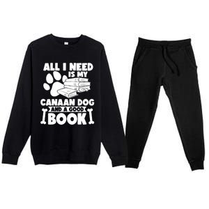 All I Need Is My Canaan Dog And A Good Book Gift Premium Crewneck Sweatsuit Set