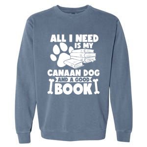 All I Need Is My Canaan Dog And A Good Book Gift Garment-Dyed Sweatshirt