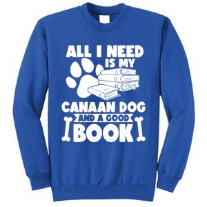 All I Need Is My Canaan Dog And A Good Book Gift Sweatshirt