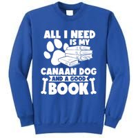 All I Need Is My Canaan Dog And A Good Book Gift Sweatshirt