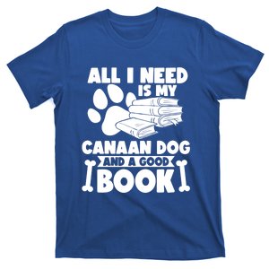 All I Need Is My Canaan Dog And A Good Book Gift T-Shirt