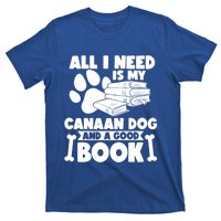 All I Need Is My Canaan Dog And A Good Book Gift T-Shirt