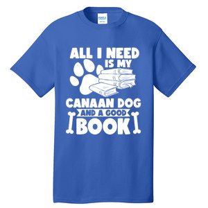 All I Need Is My Canaan Dog And A Good Book Gift Tall T-Shirt