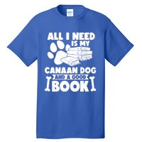 All I Need Is My Canaan Dog And A Good Book Gift Tall T-Shirt