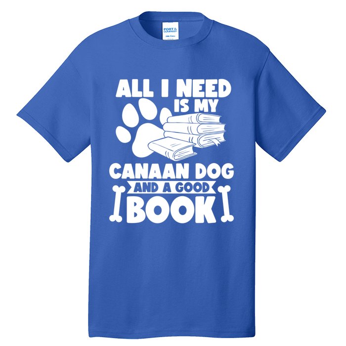 All I Need Is My Canaan Dog And A Good Book Gift Tall T-Shirt