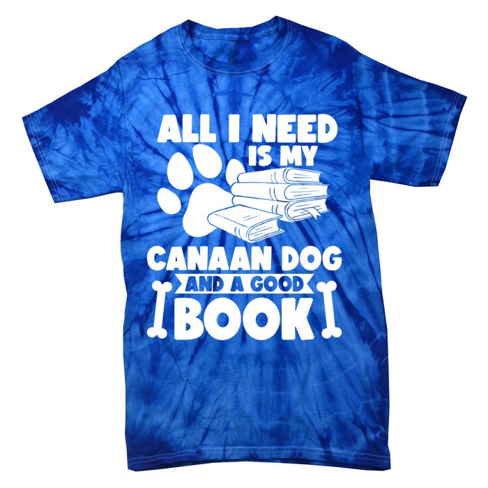 All I Need Is My Canaan Dog And A Good Book Gift Tie-Dye T-Shirt