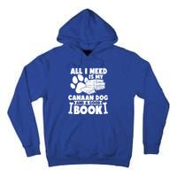 All I Need Is My Canaan Dog And A Good Book Gift Tall Hoodie