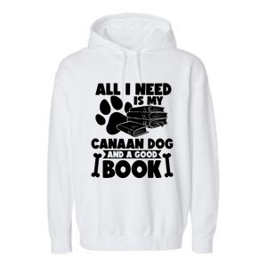 All I Need Is My Canaan Dog And A Good Book Gift Garment-Dyed Fleece Hoodie