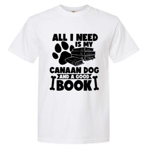 All I Need Is My Canaan Dog And A Good Book Gift Garment-Dyed Heavyweight T-Shirt