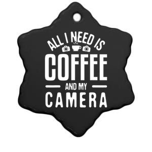 All I Need Is Coffee And My Camera Photographer Photography Gift Ceramic Star Ornament