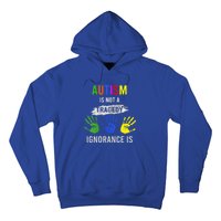 Autism Is Not A Tragedy Ignorance Is Funny Autism Hoodie