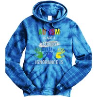 Autism Is Not A Tragedy Ignorance Is Funny Autism Tie Dye Hoodie