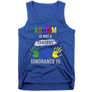 Autism Is Not A Tragedy Ignorance Is Funny Autism Tank Top