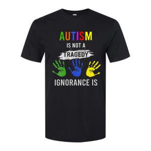 Autism Is Not A Tragedy Ignorance Is Funny Autism Softstyle CVC T-Shirt