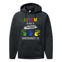 Autism Is Not A Tragedy Ignorance Is Funny Autism Performance Fleece Hoodie