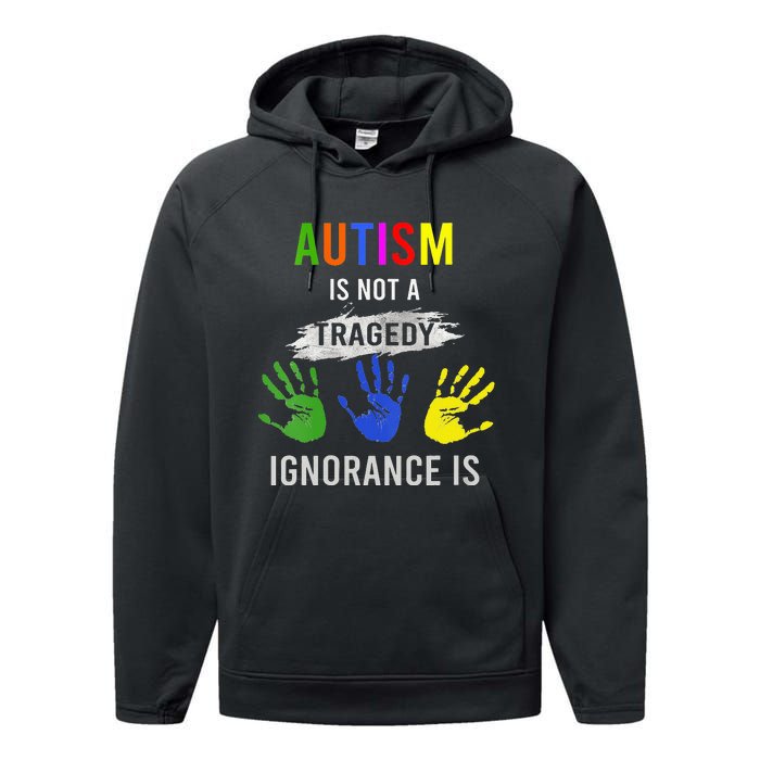 Autism Is Not A Tragedy Ignorance Is Funny Autism Performance Fleece Hoodie