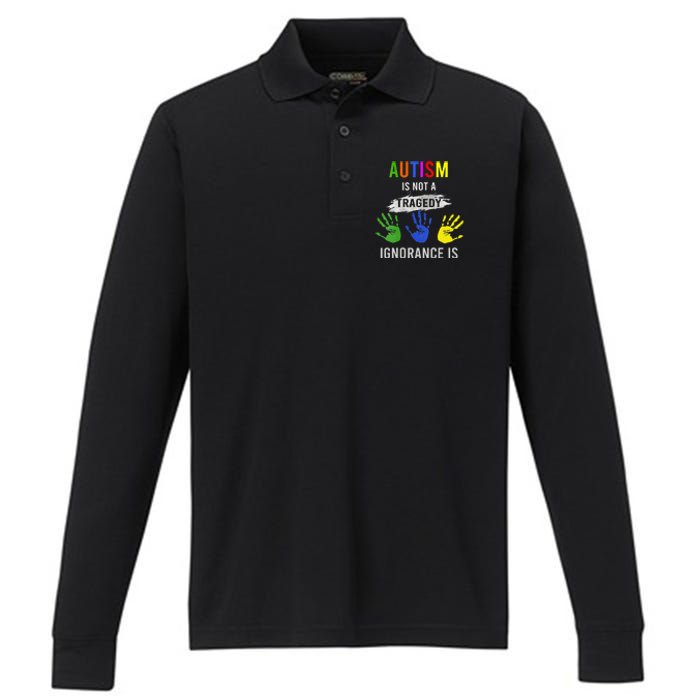 Autism Is Not A Tragedy Ignorance Is Funny Autism Performance Long Sleeve Polo