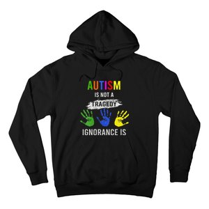 Autism Is Not A Tragedy Ignorance Is Funny Autism Hoodie