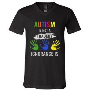 Autism Is Not A Tragedy Ignorance Is Funny Autism V-Neck T-Shirt