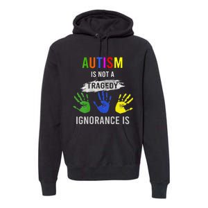 Autism Is Not A Tragedy Ignorance Is Funny Autism Premium Hoodie