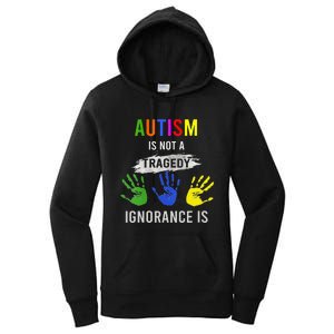 Autism Is Not A Tragedy Ignorance Is Funny Autism Women's Pullover Hoodie