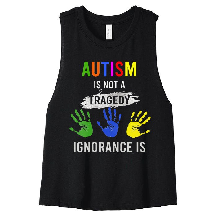 Autism Is Not A Tragedy Ignorance Is Funny Autism Women's Racerback Cropped Tank