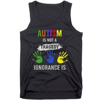 Autism Is Not A Tragedy Ignorance Is Funny Autism Tank Top