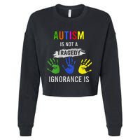 Autism Is Not A Tragedy Ignorance Is Funny Autism Cropped Pullover Crew