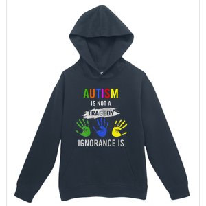 Autism Is Not A Tragedy Ignorance Is Funny Autism Urban Pullover Hoodie