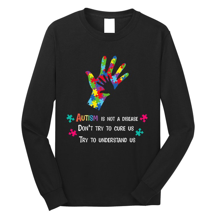 Autism Is Not A Disease,Try To Understand Long Sleeve Shirt